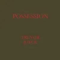 Trevor Joyce - Possession, Häftad. Tillgänglighet: Lägg i varukorg
