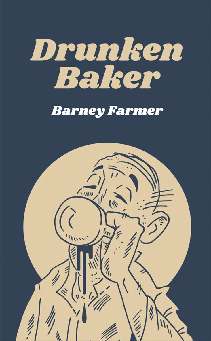 Barney Farmer - Drunken Baker, Inbunden