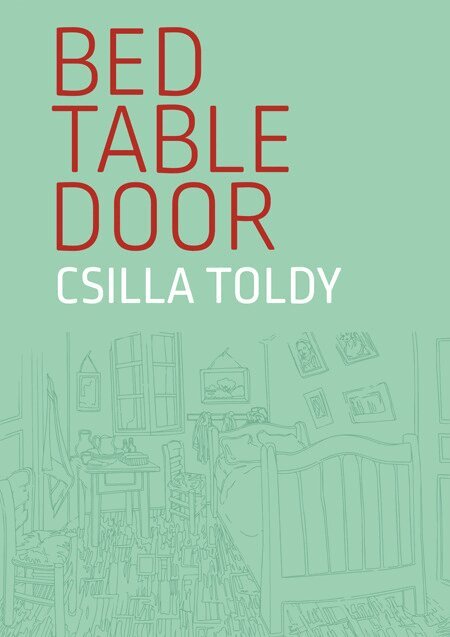 Csilla Toldy - Bed Table Door, Inbunden