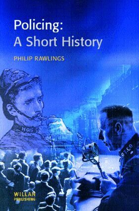 Philip Rawlings - Policing: A short history, Häftad