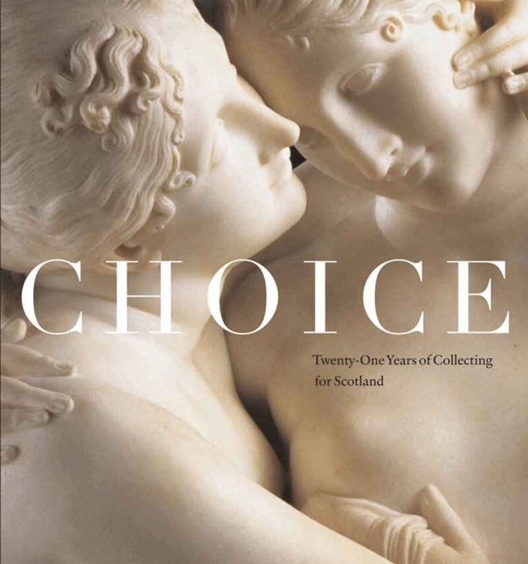 Timothy Clifford - Choice: Twenty-one Years of Collecting for Scotland, Häftad