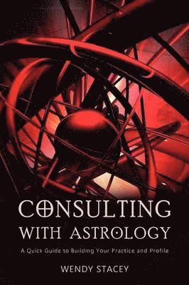 Wendy Stacey - Consulting With Astrology, Häftad