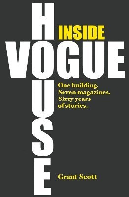 Grant Scott - Inside Vogue House, Inbunden
