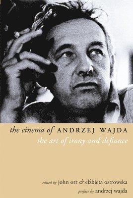 John Orr, John Orr, Elzbieta Ostrowska - Cinema of Andrzej Wajda, Häftad. Tillgänglighet: Tillfälligt slut