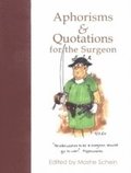 Aphorisms &; Quotations for the Surgeon