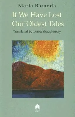 María Baranda - If We Have Lost Our Oldest Tales, Häftad. Tillgänglighet: Tillfälligt slut