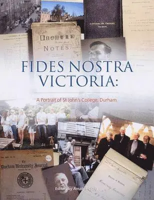 Amabel Craig - FIDES NOSTRA VICTORIA: A Portrait of St John's College, Durh, Inbunden. Tillgänglighet: Lägg i varukorg