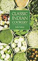 Julie Sahni - Classic Indian Cookery, Häftad
