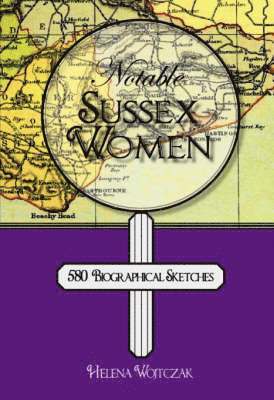 Helena Wojtczak - Notable Sussex Women, Inbunden