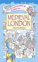Christine Kidney - Timetraveller's Guide to Medieval London, Häftad
