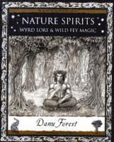 Danu Forest - Nature Spirits: Wyrd Lore and Wild Fey Magic, Häftad