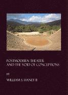 William S. Haney II - Postmodern Theater and the Void of Conceptions, Inbunden