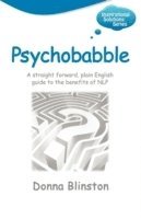 Donna Blinston - Psychobabble: A Straight Forward, Plain English Guide to the Benefits of NLP, Häftad. Tillgänglighet: Lägg i varukorg