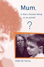 Hilde De Clerq - Mum, is That a Human Being or an Animal?, Häftad
