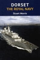 Stuart Morris - Dorset, The Royal Navy, Häftad