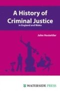 A History of Criminal Justice in England and Wales