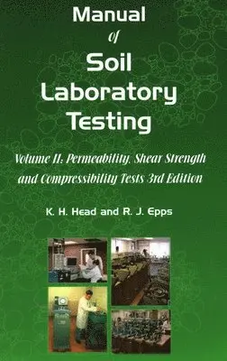 K. H. Head, Peter Keeton - Manual of Soil Laboratory Testing, Volume Two: Permeability, Shear Strength and Compressibility Tests, Inbunden. Tillgänglighet: Lägg i varukorg