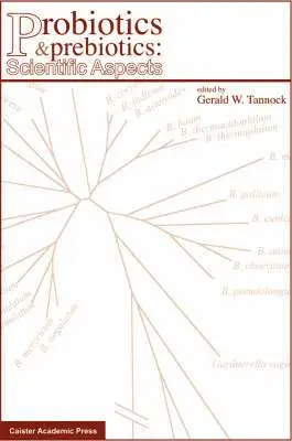 Gerald W. Tannock - Probiotics and Prebiotics, Inbunden. Tillgänglighet: Lägg i varukorg