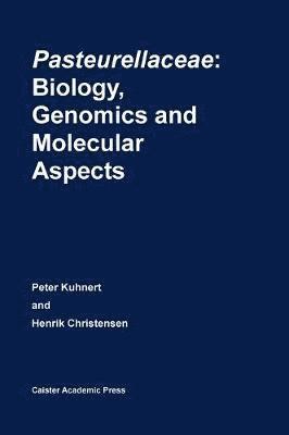 Peter Kuhnert, Henrik Christensen - Pasteurellaceae, Inbunden