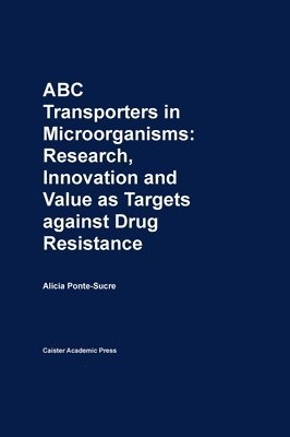 Alicia Ponte-Sucre - ABC Transporters in Microorganisms, Inbunden. Tillgänglighet: Lägg i varukorg