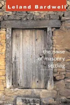 Leland Bardwell - Noise of Masonry Settling, Häftad. Tillgänglighet: Lägg i varukorg