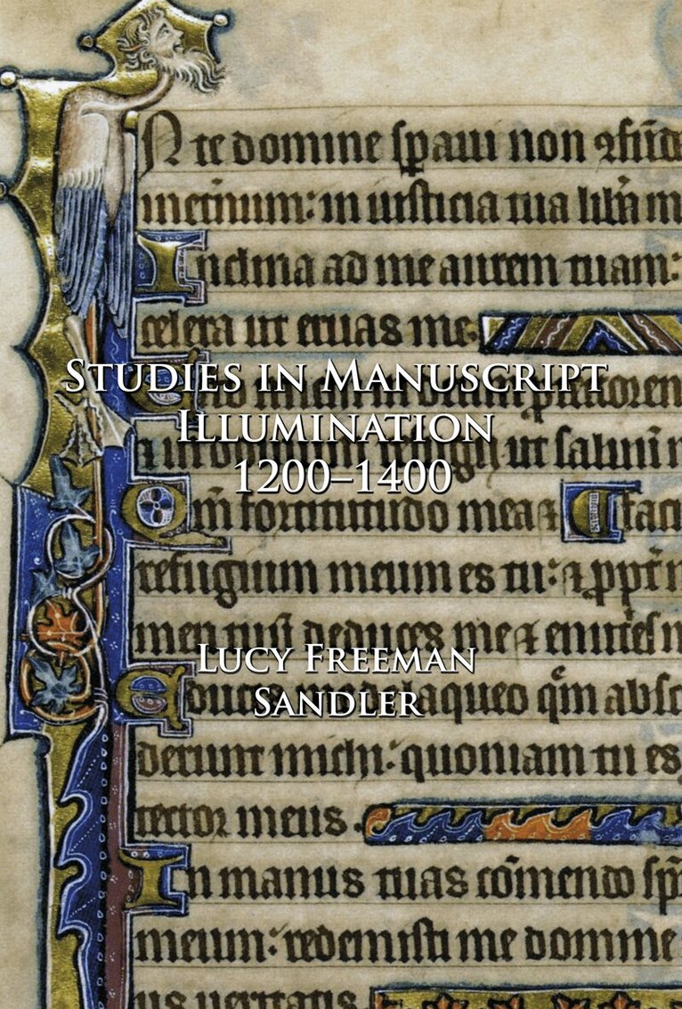 Lucy Freeman Sandler - Studies in Manuscript Illumination, 1200-1400, Inbunden