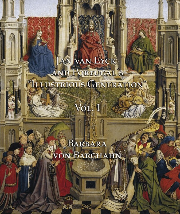 Barbara von Barghahn - Jan van Eyck and Portugal 's "Illustrious Generation", Inbunden
