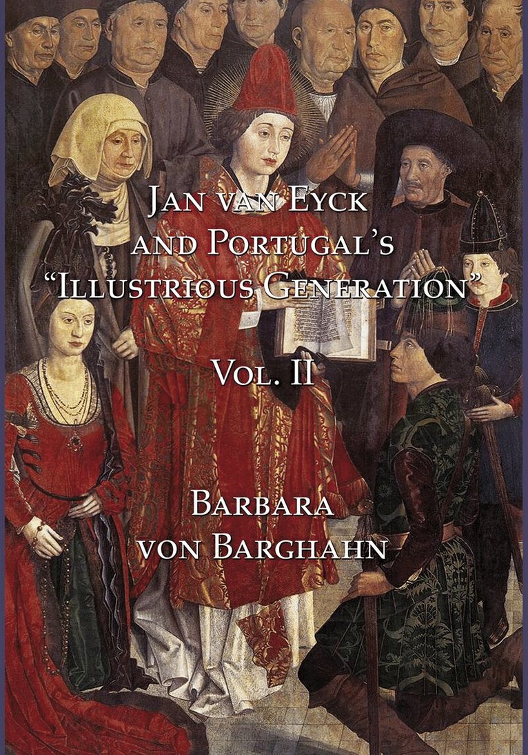 Barbara von Barghahn - Jan van Eyck and Portugal's "Illustrious Generation", Inbunden