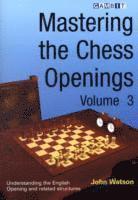 Mastering the Chess Openings: v. 3