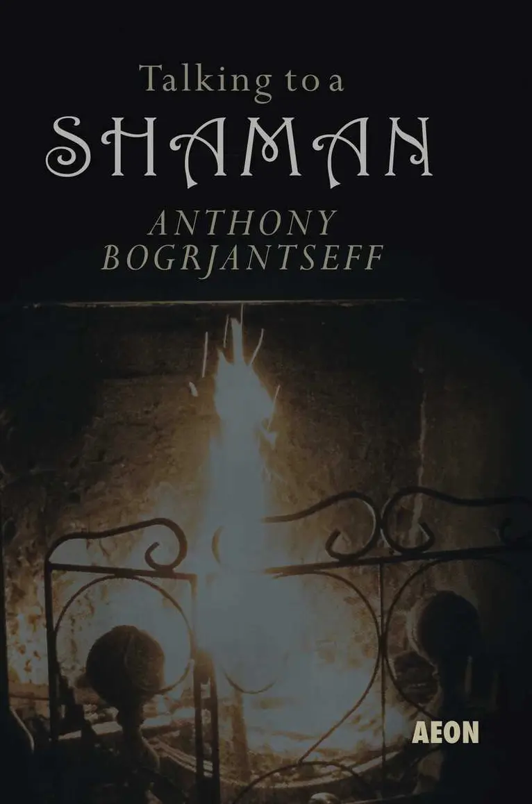 Anthony Bogrjantseff - Talking to a Shaman, Häftad. Tillgänglighet: Lägg i varukorg