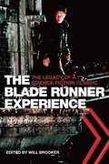 The Blade Runner Experience  The Legacy of a Science Fiction Classic