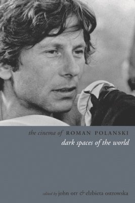 John Orr, John Orr, Elzbieta Ostrowska - Cinema of Roman Polanski, Häftad. Tillgänglighet: Tillfälligt slut