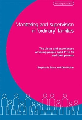 Debi Roker, Stephanie Stace - Monitoring and Supervision in 'Ordinary' Families, Häftad