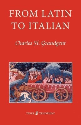 Charles Grandgent - From Latin to Italian, Häftad