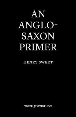 Henry Sweet - Anglo-Saxon Primer, Häftad. Tillgänglighet: Lägg i varukorg