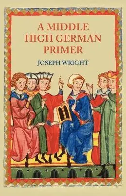 Joseph Wright - Middle High German Primer, Häftad. Tillgänglighet: Lägg i varukorg