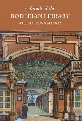Wlliam Dunn Macray - Annals of the Bodleian Library, Inbunden