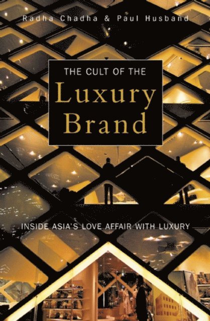 Paul Husband, Radha Chadha - Cult of the Luxury Brand, E-bok. Tillgänglighet: Lägg i varukorg