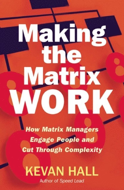 Kevan Hall - Making the Matrix Work, E-bok
