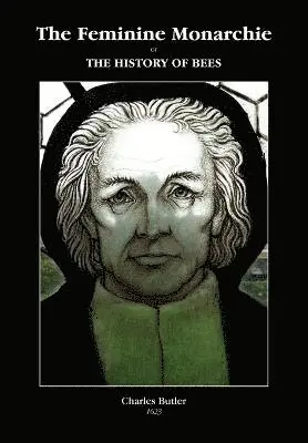 John Owen - Feminine Monarchie or THE HISTORY OF BEES, Häftad. Tillgänglighet: Lägg i varukorg