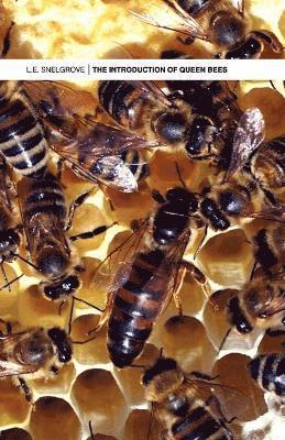 Louis Snelgrove - Introduction of Queen Bees, Häftad