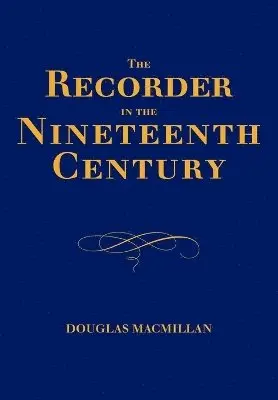 Douglas Macmillan - Recorder in the Nineteenth Century, Häftad. Tillgänglighet: Lägg i varukorg