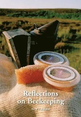 W S Robson - Reflections on Beekeeping, Häftad. Tillgänglighet: Lägg i varukorg