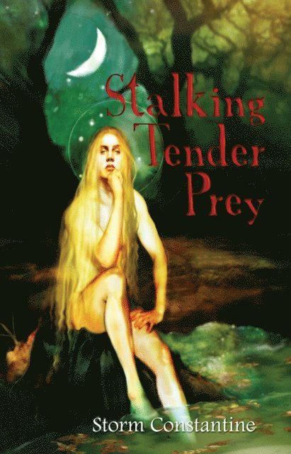 Storm Constantine - Stalking Tender Prey, E-bok