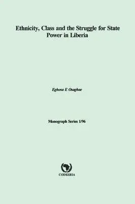 Eghosa Osaghae, S. S. Mushi, S.S. Mushi - Ethnicity, Class and the Struggle for State Power in Liberia, Häftad. Tillgänglighet: Lägg i varukorg