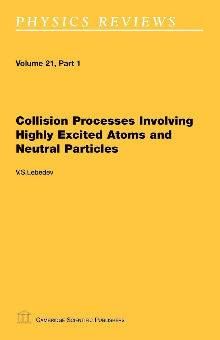 V S Lebedev - Collision Processes Involving Highly Excited Atoms and Neutral Particles, Häftad