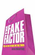 The Fake Factor