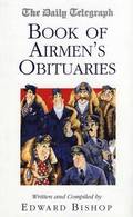 The 'Daily Telegraph' Book of Airmen's Obituaries