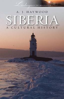 A.J. Haywood - Siberia: A Cultural History, Häftad. Tillgänglighet: Lägg i varukorg