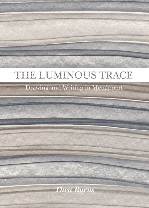 Thea Burns - The Luminous Trace, Inbunden